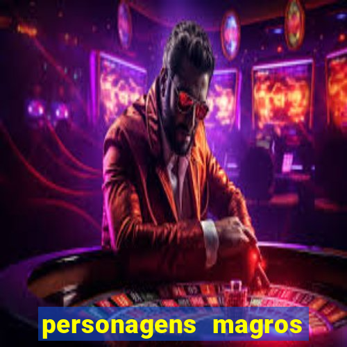 personagens magros de desenhos